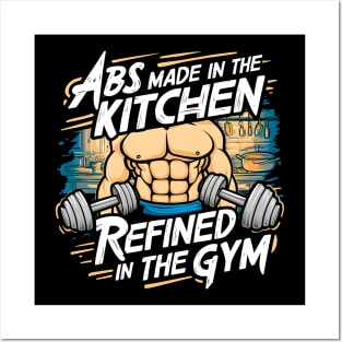 ABS Made in the Kitchen Refined in the Gym | Gym and Workout Lover Posters and Art